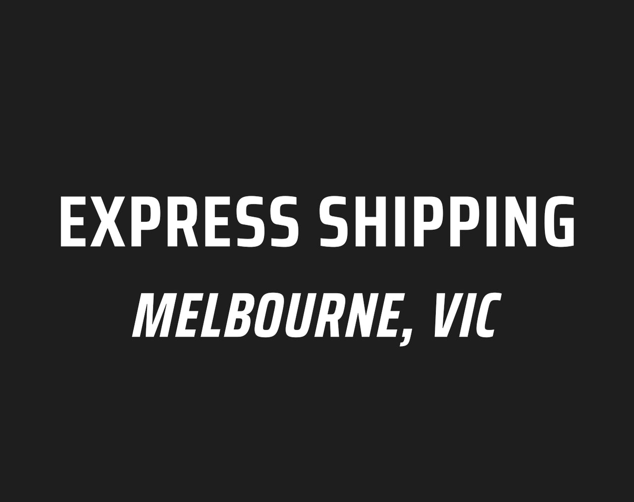 Express Shipping to Melbourne, VIC